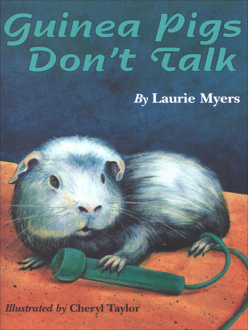 Title details for Guinea Pigs Don't Talk by Laurie Myers - Available